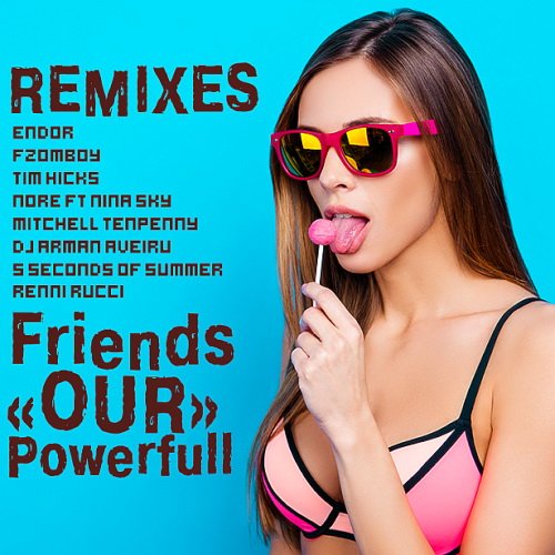 Friends Our Powerfull Remixes (2020)