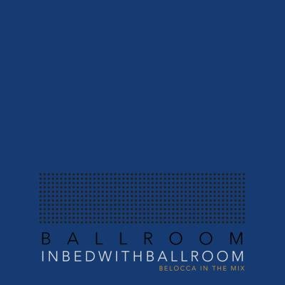 In Bed With Ballroom (Compiled by Belocca) (2020)