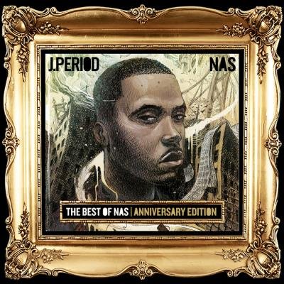 J.PERIOD & Nas - Best Of Nas [Anniversary Edition] (2020)