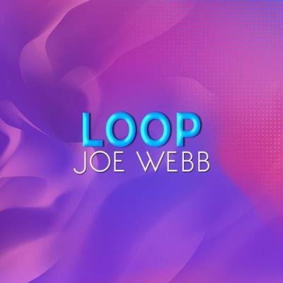 Joe Webb - Loop (2020)