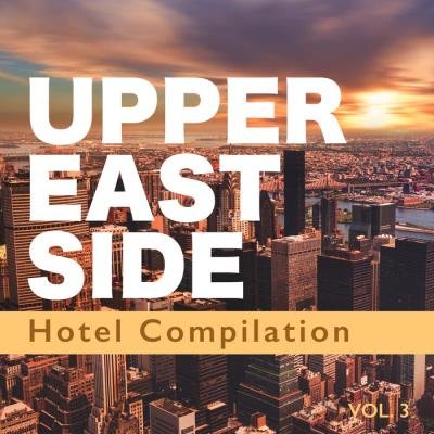 Upper East Side Hotel Compilation, Vol. 3 (2020)