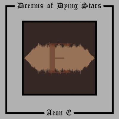 Dreams Of Dying Stars - Aeon E (2020)