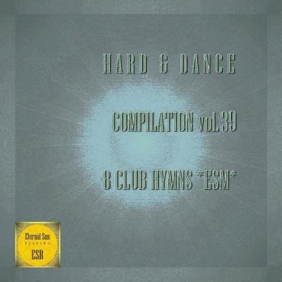 Hard & Dance Compilation Vol 39: 8 Club Hymns ESM (2020)