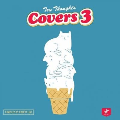 Tru Thoughts Covers 3 (Compiled By Robert Luis) (2020)