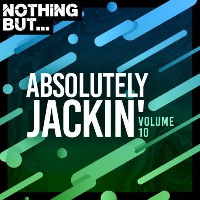 Nothing But... Absolutely Jackin' Vol 10 (2020)