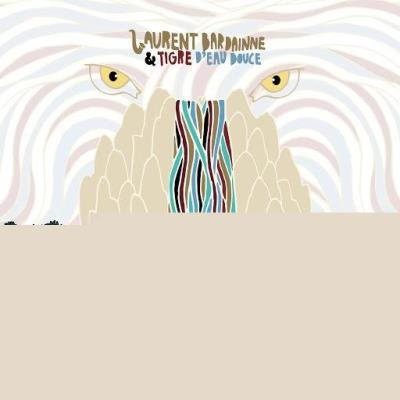 Laurent Bardainne & Tigre d'Eau Douce - Love Is Everywhere (2020)