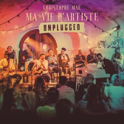 Christophe Mae - Ma Vie D'artiste Unplugged (2020)