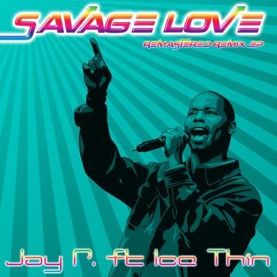 Jay P. Feat Ice Thin - Savage Love (Remastered Remix Ep) (2020)