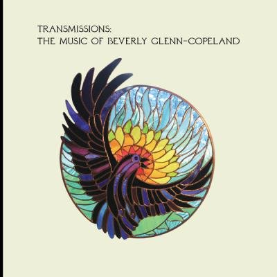 Transmissions: The Music Of Beverly Glenn-Copeland (2020)