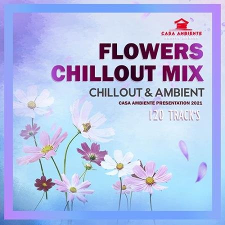 Flowers Chillout Mix (2021)