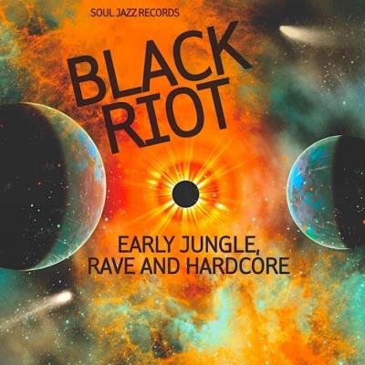 BLACK RIOT: Early Jungle, Rave & Hardcore (2020)