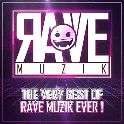 The Very Best of Rave Muzik Ever! (2021)