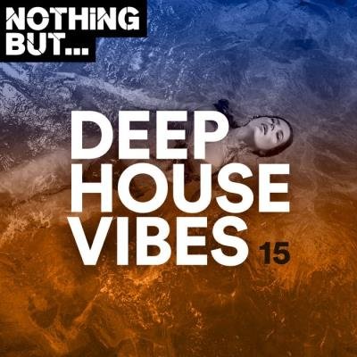Nothing But... Deep House Vibes Vol 15 (2021)