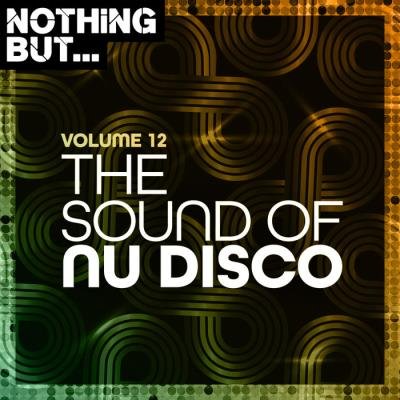 Nothing But... The Sound Of Nu Disco Vol 12 (2021)