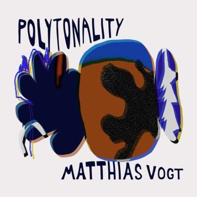 Matthias Vogt - Polytonality (2021)