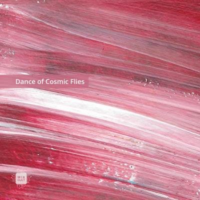 Mixcult Records - Dance Of Cosmic Flies (2021)