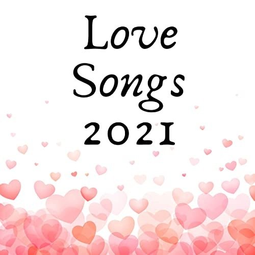 Love Songs 2021 FLAC