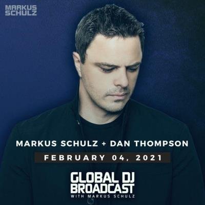 Markus Schulz & Dan Thompson - Global DJ Broadcast (2021-02-04)
