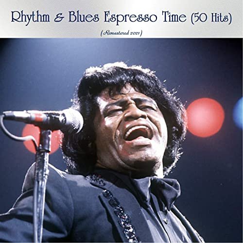 Rhythm & Blues Espresso Time (50 Hits) (All Tracks Remastered) (2021)