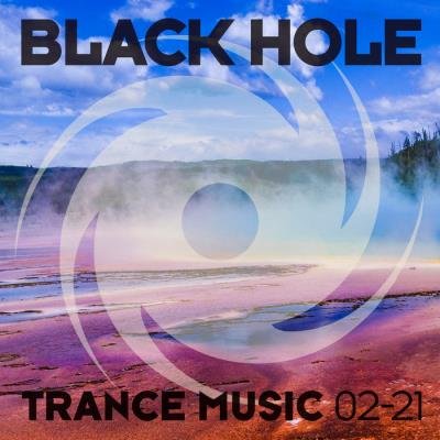 Black Hole: Black Hole Trance Music 02-21 (2021)