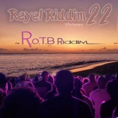 Reyel Riddim Vol 22 (R.O.T.B Riddim) (2021)