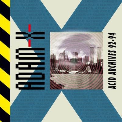 Adam X - Acid Archives 92-94 (2021)