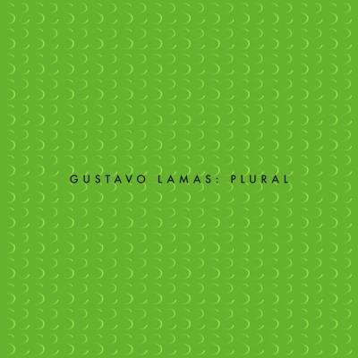 Gustavo Lamas - Plural (2021)