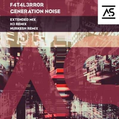 F4T4L3RR0R - Generation Noise (2021)