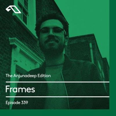 Frames - The Anjunadeep Edition 339 (2021-03-04)