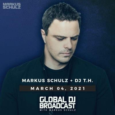 Markus Schulz & DJ T.H. - Global DJ Broadcast (2021-03-04)