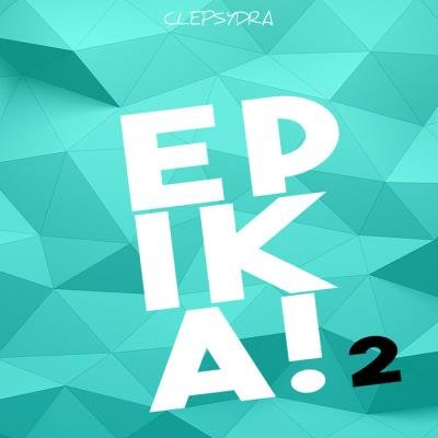 Clepsydra - Epika! 2 (2021)