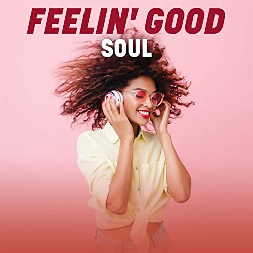 Feelin' Good Soul (2021)