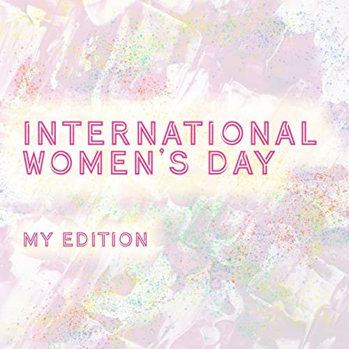 International Women's Day - MY Edition (2021)