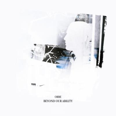 Orbe - Beyond Our Ability (2021)