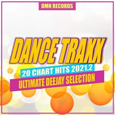 Dance Traxx: 20 Chart Hits 2021.2 (2021)