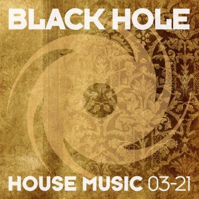 Black Hole: Black Hole House Music 03-21 (2021)