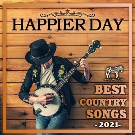 Happier Day: Best Country Songs (2021)