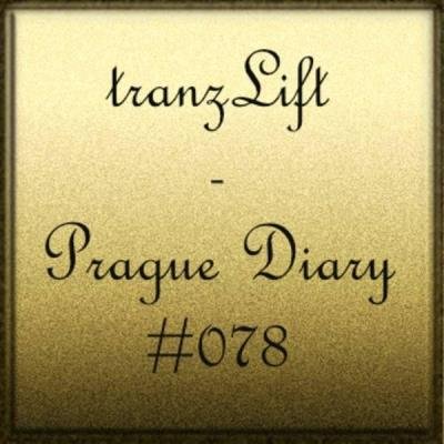 tranzLift & LOKIMusic - Prague Diary 078 (2021-03-27)