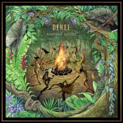 Dekel - Ancient Future (2021)