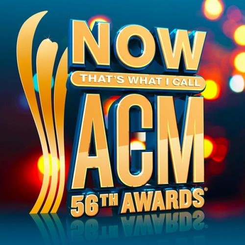NOW Thats What I Call 56th ACM Awards (2021)
