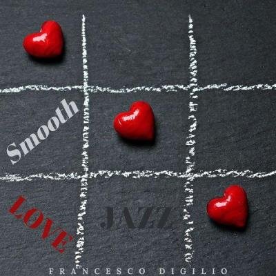 Francesco Digilio - Smooth Jazz Love (2021)