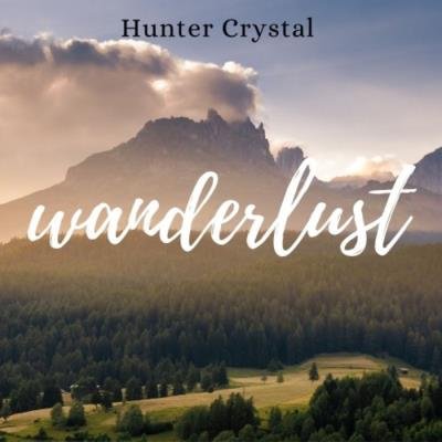 Hunter Crystal - Wanderlust (2021)