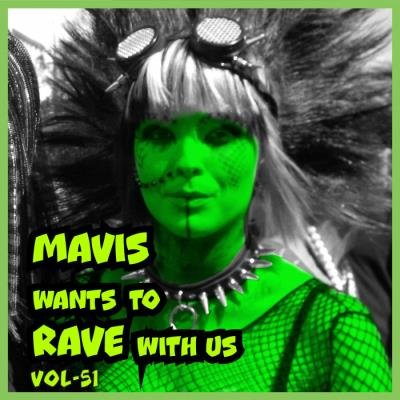 MAVIS Wants To RAVE With Us ! Vol 51 (2021)