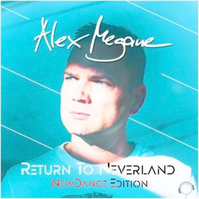Alex Megane - Return to Neverland (NewDance Edition) (2021)