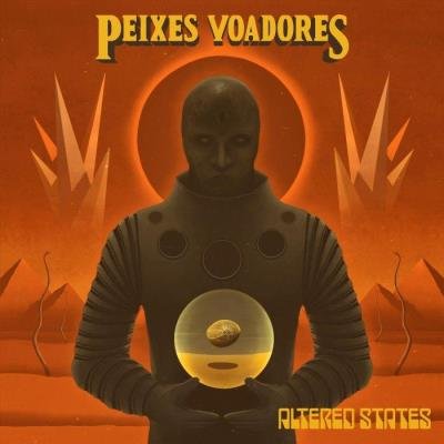Peixes Voadores - Altered States (2021)