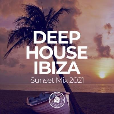 Deep House Ibiza: Sunset Mix 2021 (2021)