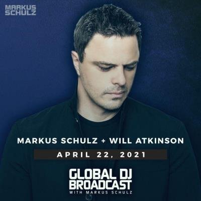 Markus Schulz & Will Atkinson - Global DJ Broadcast (2021-04-22)
