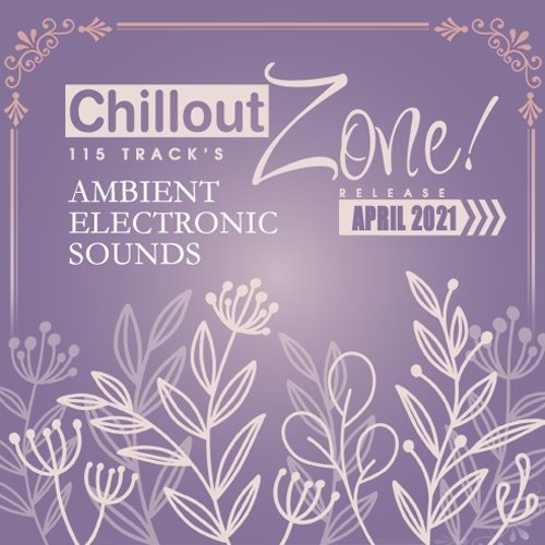 Chillout Zone: Ambient Electronic Sounds (2021)