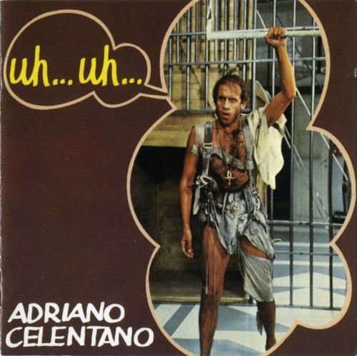 Adriano Celentano - Uh... Uh... (1982) (Reissue, 1995) FLAC