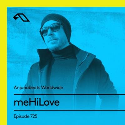meHiLove - Anjunabeats Worldwide 725 (2021-05-10)